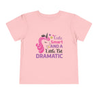 Toddler Tee — Cute Smart and a Little Bit Dramatic Unicorn Shirt